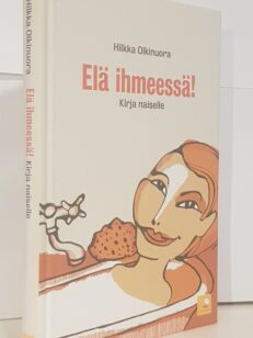 Elä ihmeessä! – kirja naiselle