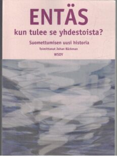 Entäs kun tulee se yhdestoista? Suomettumisen uusi historia