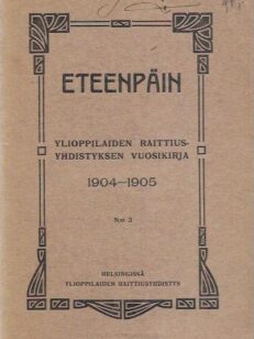 Eteenpäin -Ylioppilaiden raittiusyhdistyksen vuosikirja 1904-1905