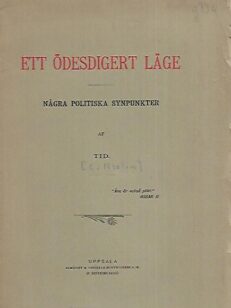 Ett ödesdigert läge - några politiska synpunkter