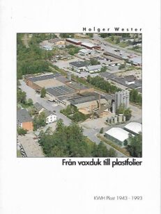 Från vaxduk till plastfolier : KWH Plast 1943-1993