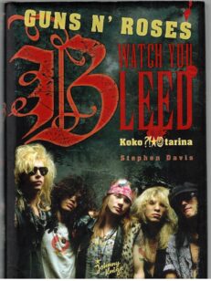 Guns n' Roses - Watch You Bleed - Koko tarina