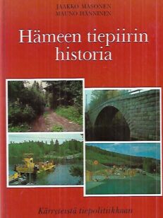 Hämeen tiepiirin historia - Kärryteistä tiepolitiikkaan