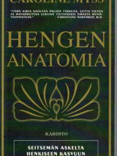 Hengen anatomia - Seitsemän askelta henkiseen kasvuun ja terveyteen