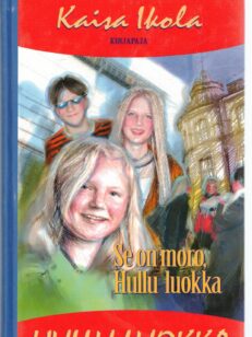 Hullu luokka 10 - Se on moro, Hullu luoka