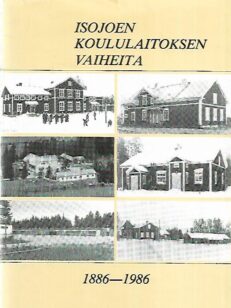 Isojoen koululaitoksen vaiheita 1886-1986