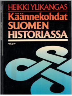 Käännekohdat Suomen historiassa - Pohdiskeluja kehityslinjoista ja niiden muutoksista uudella ajalla