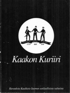 Kaakon Kuriiri - Kuvauksia Kaakkois-Suomen sotilaallisista vaiheista