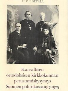 Kansallisen ortodoksisen kirkkokunnan perustamiskysymys Suomen politiikassa 1917-1925