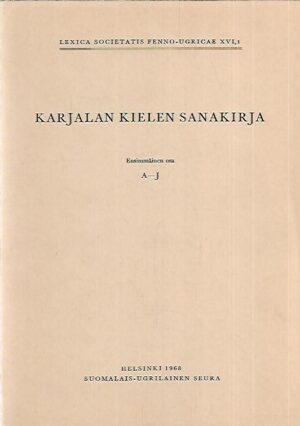 Karjalan kielen sanakirja - Ensimmäinen osa A-J