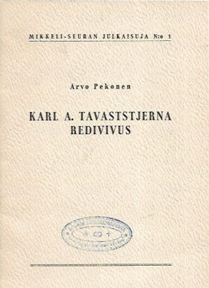 Karl A. Tavaststjerna Redivivus - Runoilijan syntymän 100-vuotismuistoksi 13.5.1960