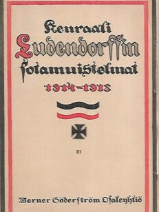 Kenraali Ludendorffin sotamuistelmat 1914-1918 III