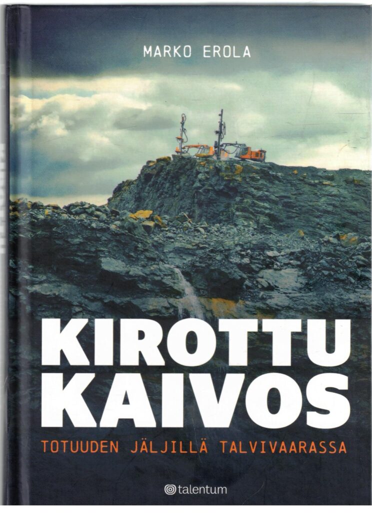 Kirottu kaivos - Totuuden jäljillä Talvivaarassa (Sotkamo)