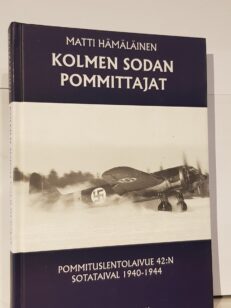 Kolmen sodan pommittajat - Pommituslaivue 42:n sotataival 1940-1944