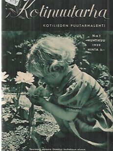 Kotipuutarha - Kotilieden puutarhalehti N:1 huhtikuu 1939