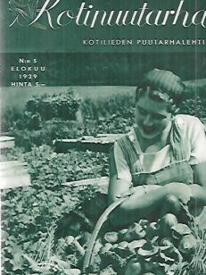 Kotipuutarha - Kotilieden puutarhalehti N:5 elokuu 1939