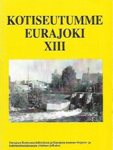 Kotiseutumme Eurajoki XIII