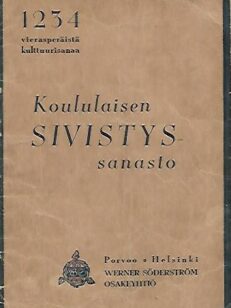 Koululaisen sivistyssanasto - 1234 vierasperäistä sanaa