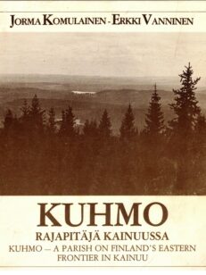 Kuhmo - Rajapitäjä Kainuussa