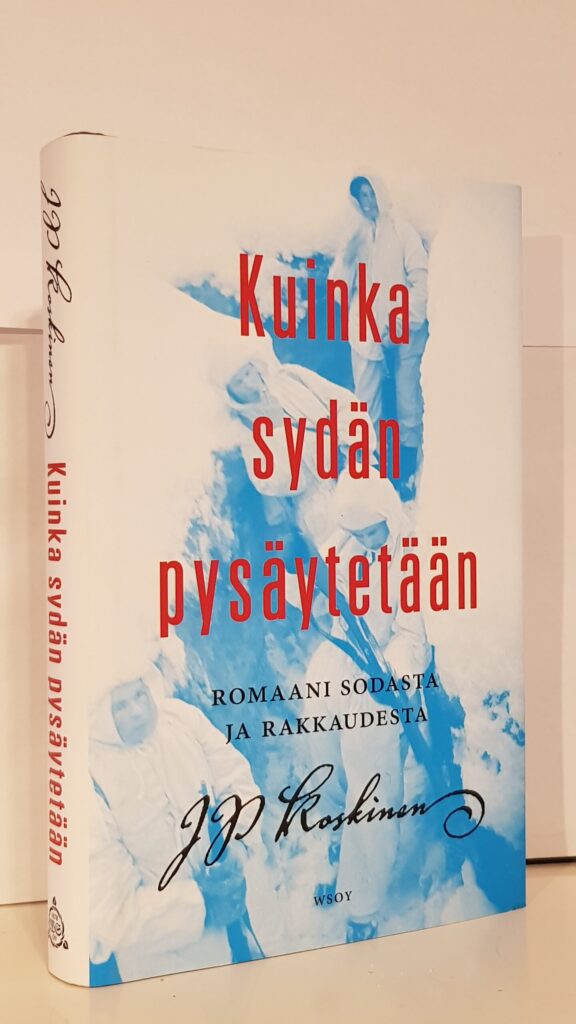 Kuinka sydän pysäytetään - Romaani sodasta ja rakkaudesta