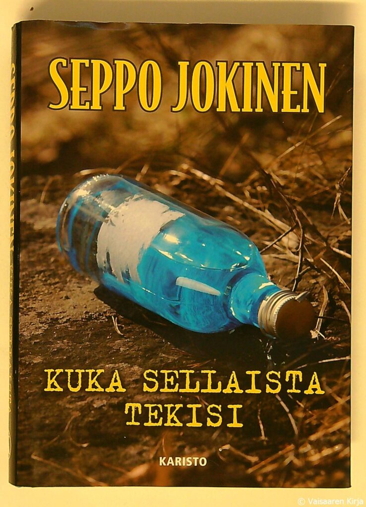 Kuka sellaista tekisi