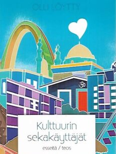 Kulttuurin sekakäyttäjät - Esseitä