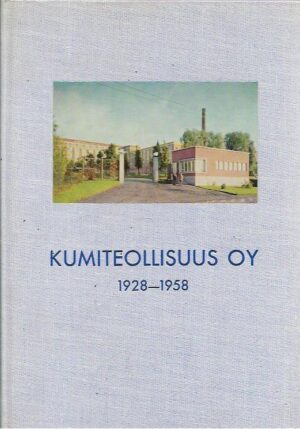 Kumiteollisuus Oy 1928-1958