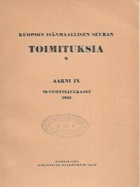 Kuopion Isänmaallisen Seuran toimituksia 9 - Aarni IX 70-vuotisjulkaisu 1953