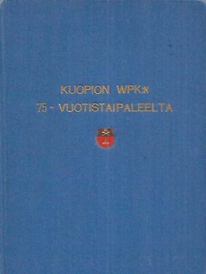 Kuopion WPK:n 75-vuotistaipaleelta