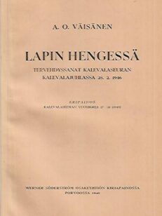 Lapin hengessä - Tervehdyssanat Kalevalaseuran Kalevalajuhlassa 28.2.1946