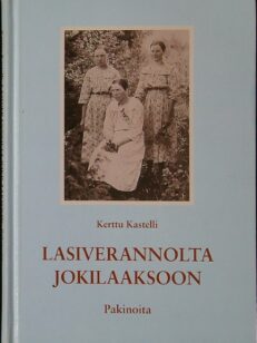 Lasiverannolta Jokilaaksoon - Pakinoita