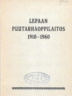 Lepaan puutarhaoppilaitos 1910-1960