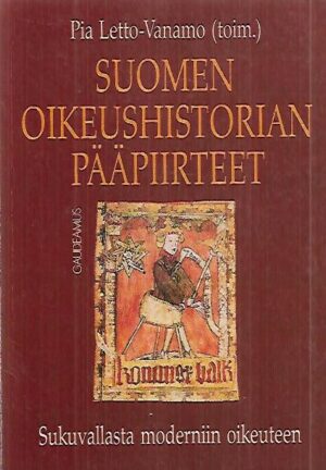 Suomen oikeushistorian pääpiirteet - Sukuvallasta moderniin oikeuteen