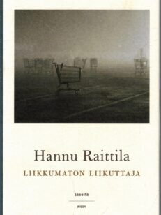 Liikkumaton liikuttaja - Esseitä