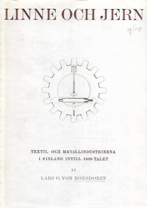Linne och jern 1 : Textil- och metallindustrierna i Finland intill 1880-talet