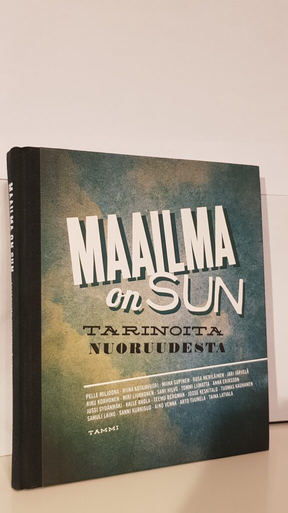 Maailma on sun - tarinoita nuoruudesta