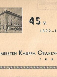 Maamiesten Kauppa Osakeyhtiö 45 v. 1892-1937