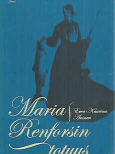 Maria Renforsin totuus