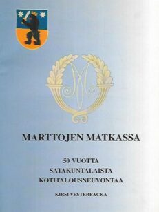 Marttojen matkassa - 50 vuotta satakuntalaista kotitalousneuvontaa