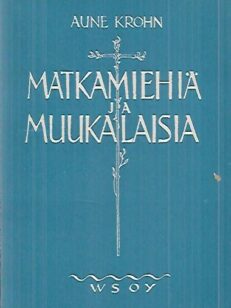 Matkamiehiä ja muukalaisia - Muuan kirjeenvaihto 1933-1938