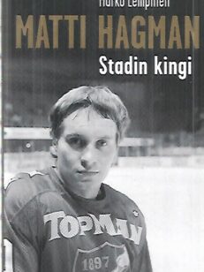 Matti Hagman - Stadin kingi