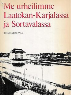 Me urheilimme Laatokan-Karjalassa ja Sortavalassa