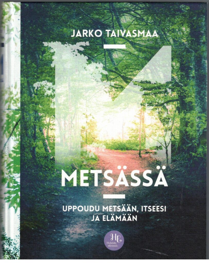 Metsässä - Uppoudu metsään, itseesi ja elämään