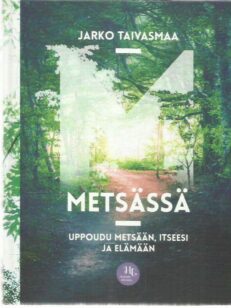 Metsässä - Uppoudu metsään, itseesi ja elämään