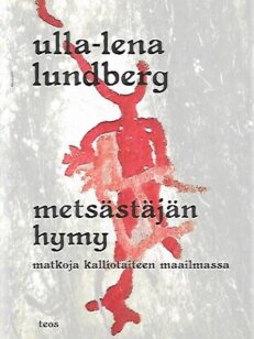 Metsästäjän hymy - matkoja kalliotaiteen maailmassa