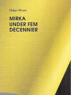 Mirka under fem decennier