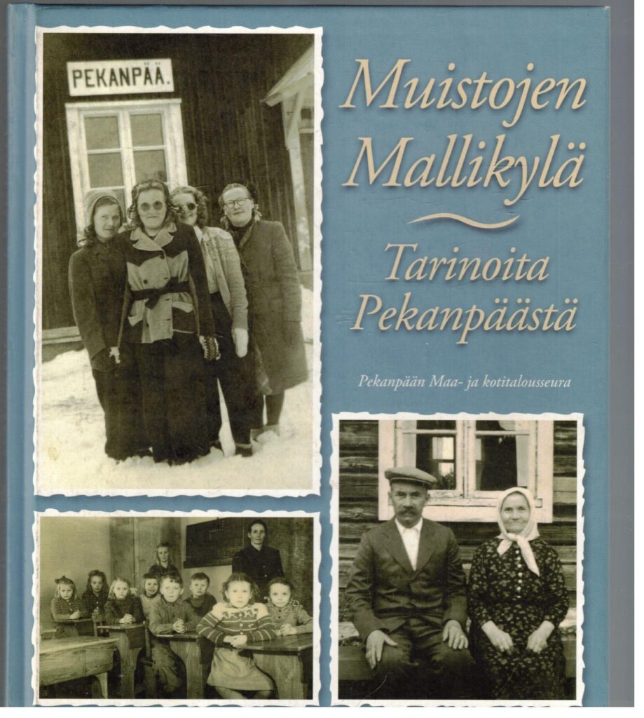 Muistojen Mallikylä - Tarinoita Pekanpäästä (Ylitornio)