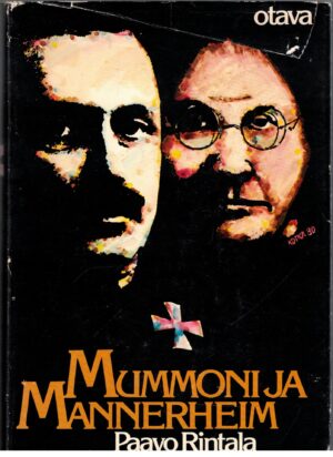 Mummoni ja Mannerheim - Mummoni ja Mannerheim Mummoni ja Marsalkka Mummon ja Marskin tarinat