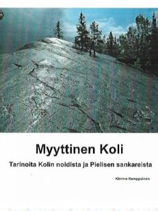 Myyttinen Koli - Tarinoita Kolin noidista ja Pielisen sankareista