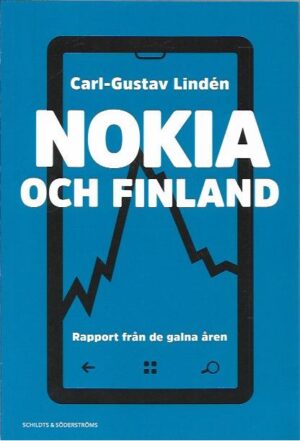 Nokia och Finland - Rapport från de galna åren